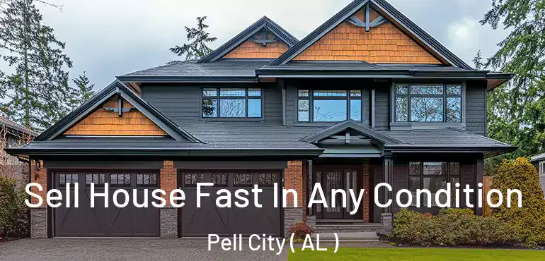  Sell House Fast In Any Condition Pell City ( AL )