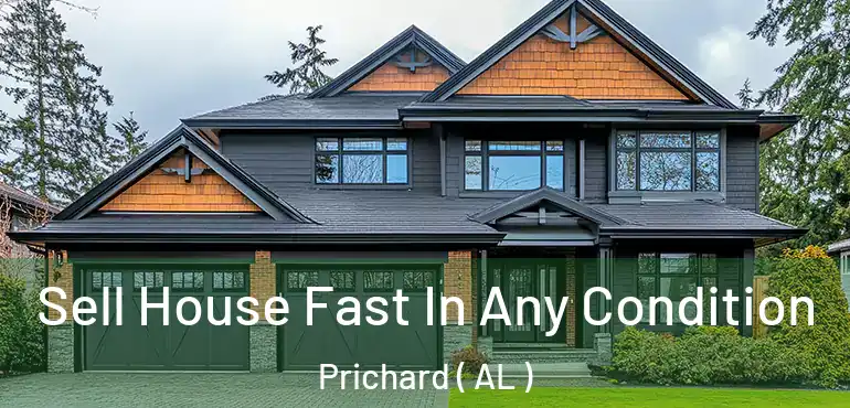  Sell House Fast In Any Condition Prichard ( AL )