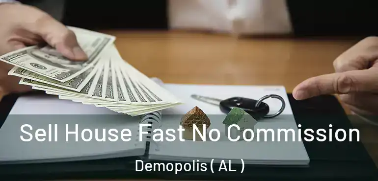  Sell House Fast No Commission Demopolis ( AL )