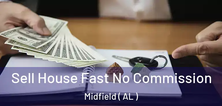  Sell House Fast No Commission Midfield ( AL )