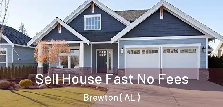  Sell House Fast No Fees Brewton ( AL )
