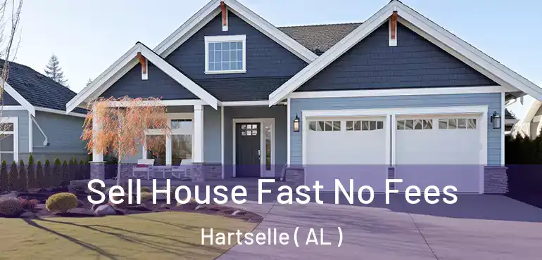 Sell House Fast No Fees Hartselle ( AL )