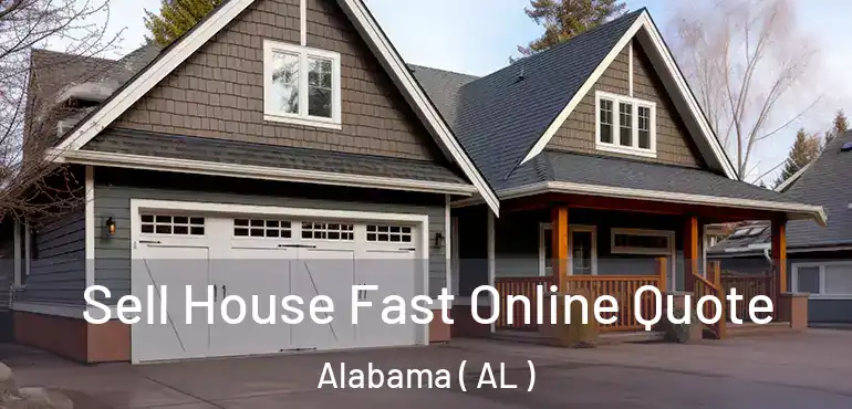  Sell House Fast Online Quote Alabama ( AL )
