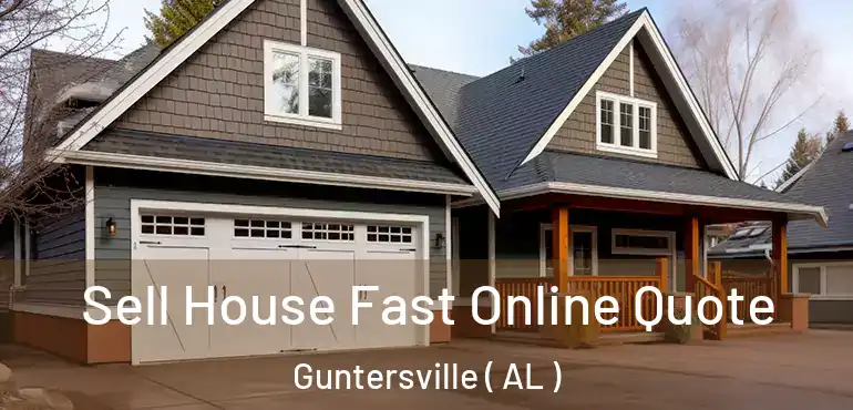  Sell House Fast Online Quote Guntersville ( AL )