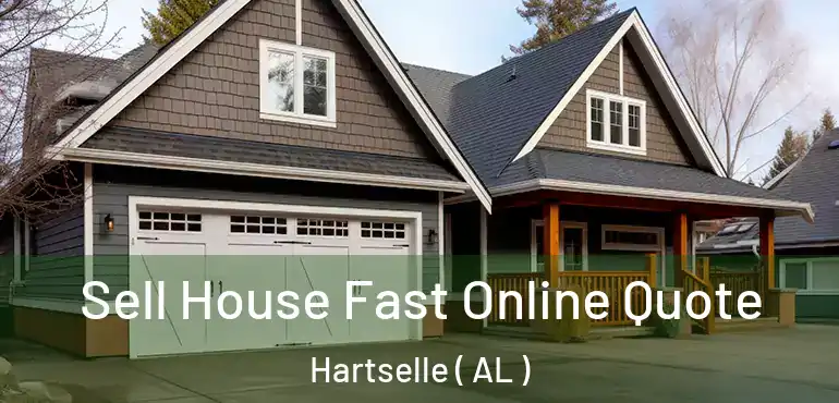  Sell House Fast Online Quote Hartselle ( AL )