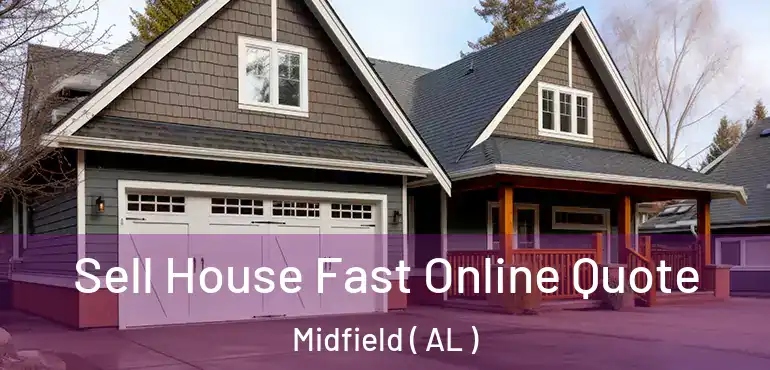  Sell House Fast Online Quote Midfield ( AL )