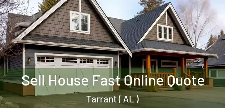  Sell House Fast Online Quote Tarrant ( AL )