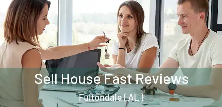  Sell House Fast Reviews Fultondale ( AL )