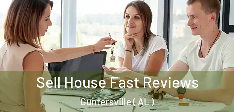  Sell House Fast Reviews Guntersville ( AL )