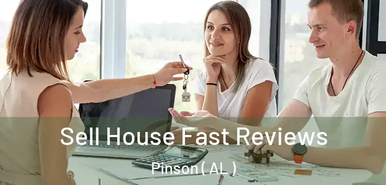  Sell House Fast Reviews Pinson ( AL )