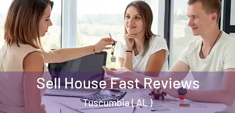  Sell House Fast Reviews Tuscumbia ( AL )