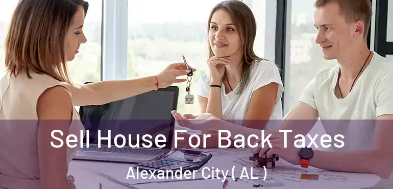  Sell House For Back Taxes Alexander City ( AL )