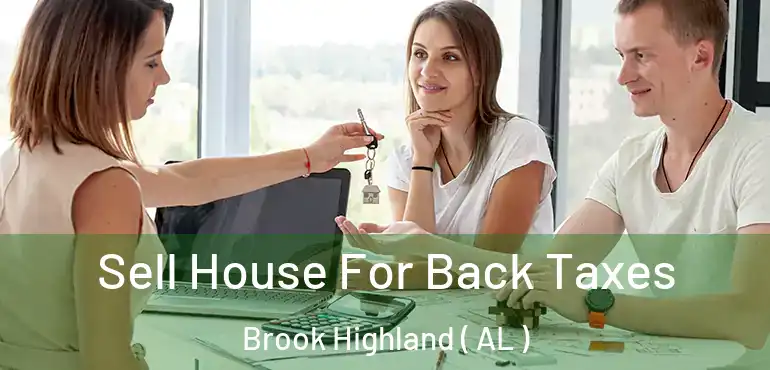  Sell House For Back Taxes Brook Highland ( AL )