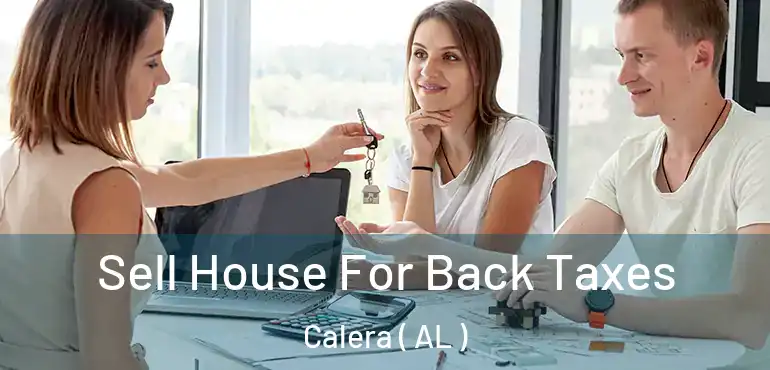  Sell House For Back Taxes Calera ( AL )
