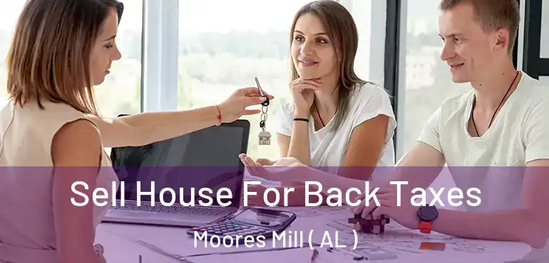  Sell House For Back Taxes Moores Mill ( AL )