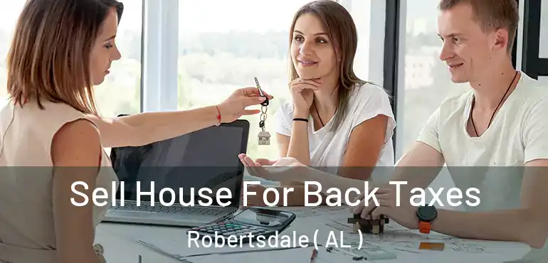  Sell House For Back Taxes Robertsdale ( AL )