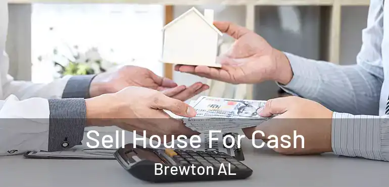  Sell House For Cash Brewton AL