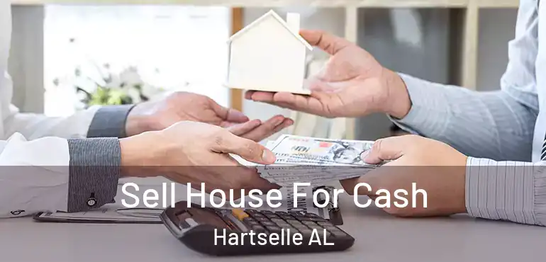  Sell House For Cash Hartselle AL