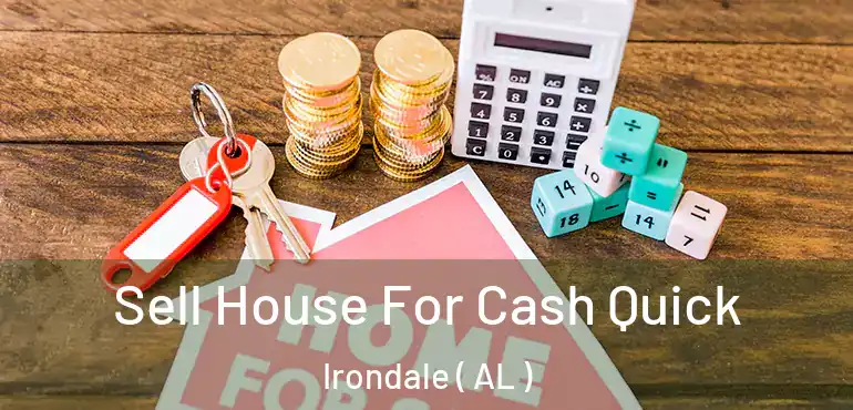  Sell House For Cash Quick Irondale ( AL )