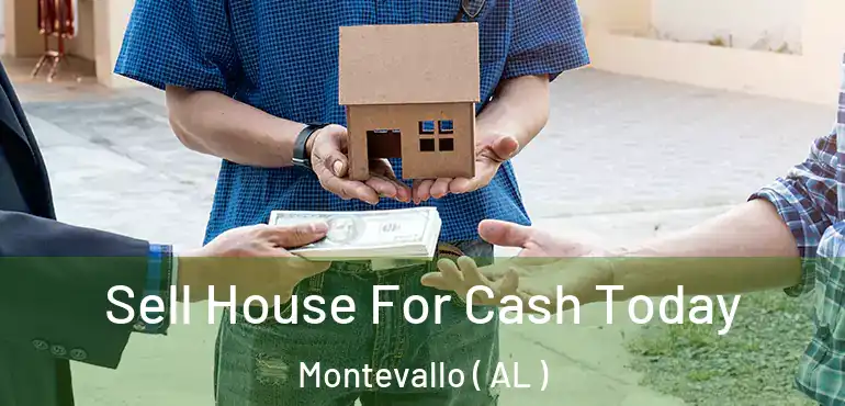  Sell House For Cash Today Montevallo ( AL )