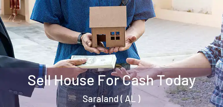  Sell House For Cash Today Saraland ( AL )