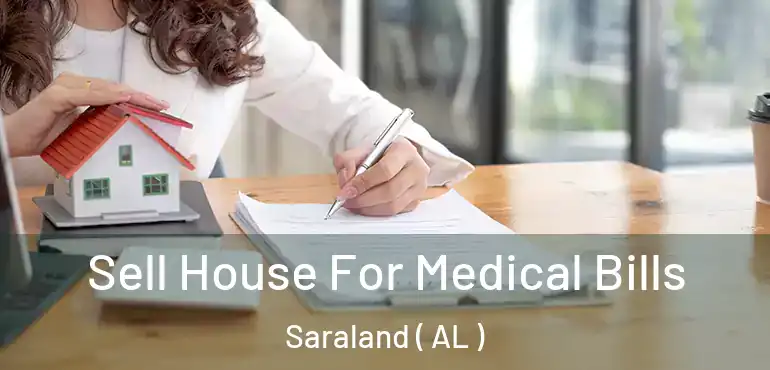  Sell House For Medical Bills Saraland ( AL )