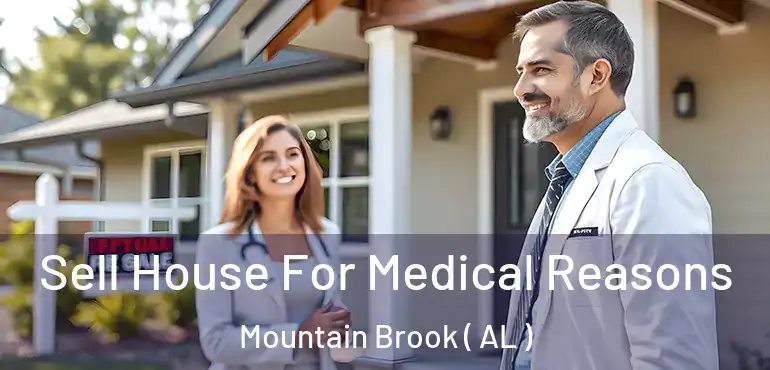  Sell House For Medical Reasons Mountain Brook ( AL )