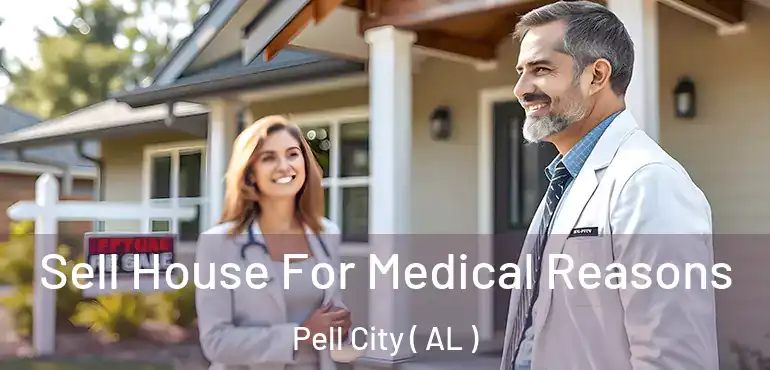  Sell House For Medical Reasons Pell City ( AL )