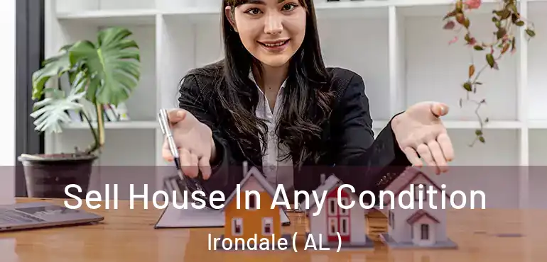  Sell House In Any Condition Irondale ( AL )
