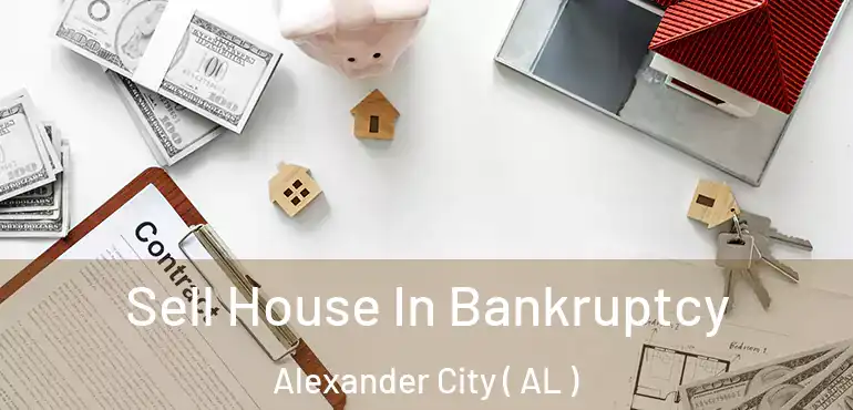  Sell House In Bankruptcy Alexander City ( AL )