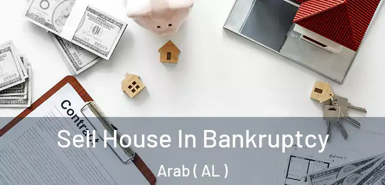  Sell House In Bankruptcy Arab ( AL )
