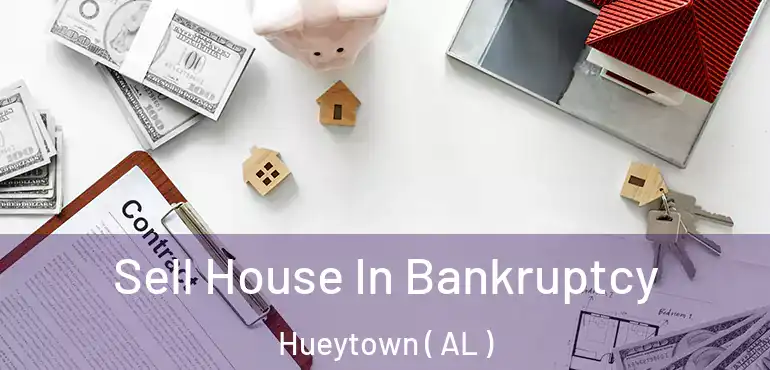  Sell House In Bankruptcy Hueytown ( AL )