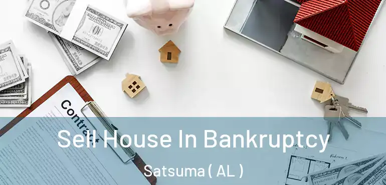  Sell House In Bankruptcy Satsuma ( AL )