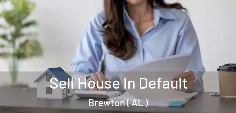  Sell House In Default Brewton ( AL )