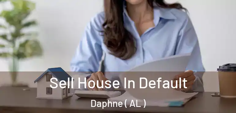  Sell House In Default Daphne ( AL )