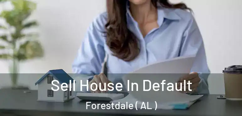  Sell House In Default Forestdale ( AL )