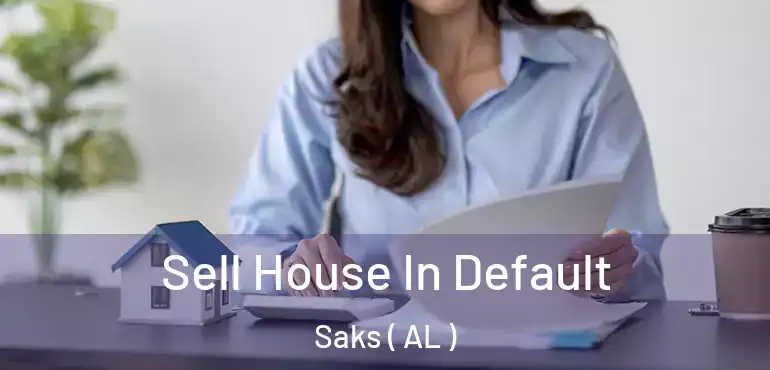  Sell House In Default Saks ( AL )