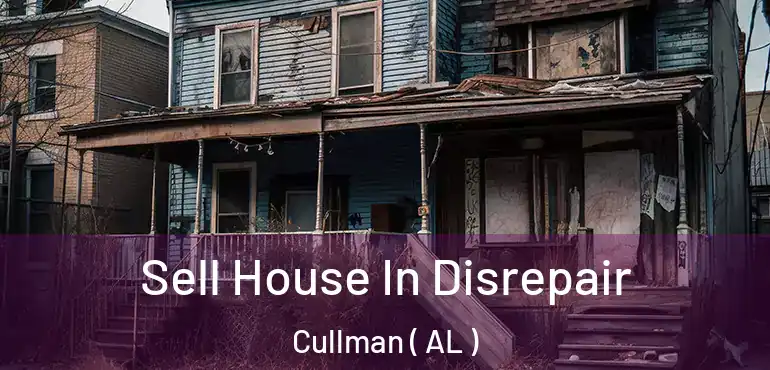  Sell House In Disrepair Cullman ( AL )