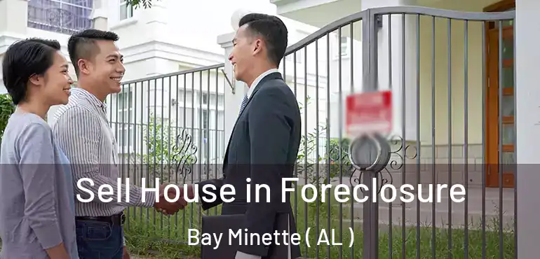  Sell House in Foreclosure Bay Minette ( AL )