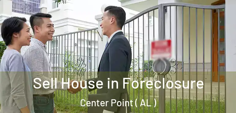 Sell House in Foreclosure Center Point ( AL )