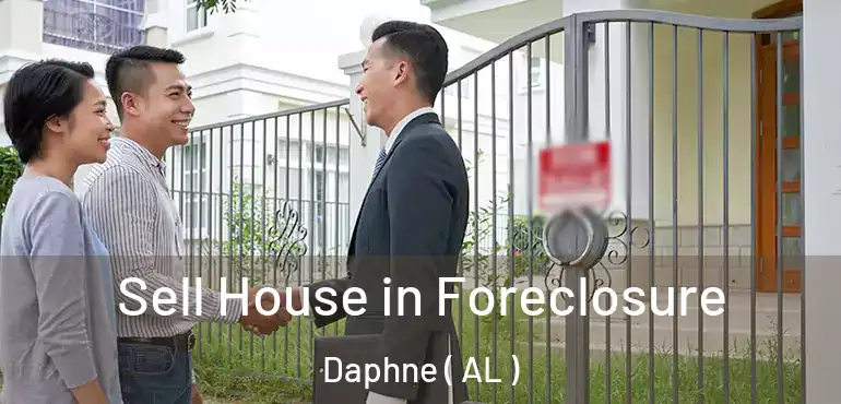  Sell House in Foreclosure Daphne ( AL )