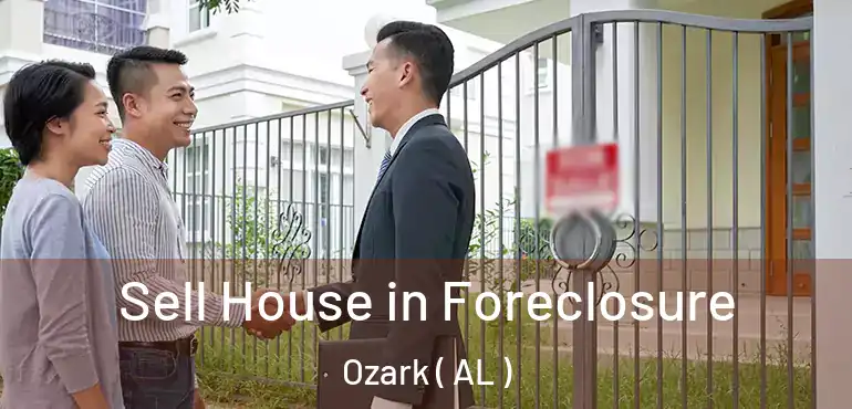  Sell House in Foreclosure Ozark ( AL )