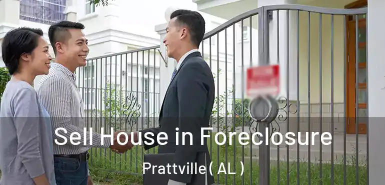  Sell House in Foreclosure Prattville ( AL )