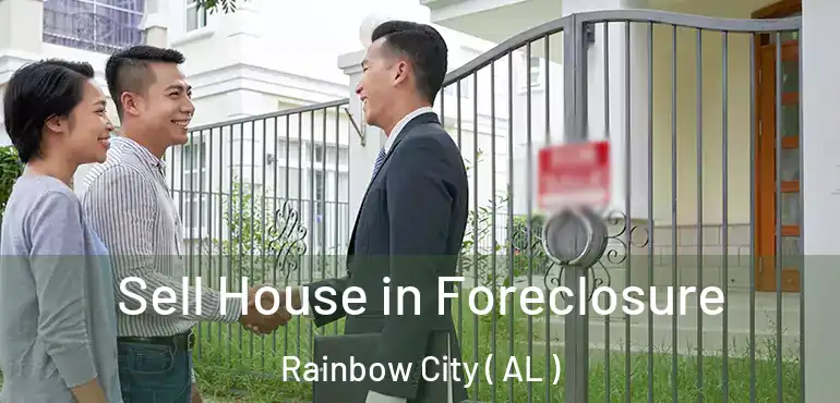  Sell House in Foreclosure Rainbow City ( AL )