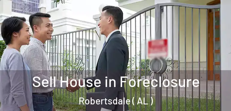  Sell House in Foreclosure Robertsdale ( AL )