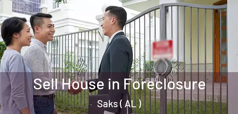  Sell House in Foreclosure Saks ( AL )