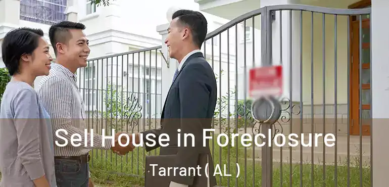  Sell House in Foreclosure Tarrant ( AL )