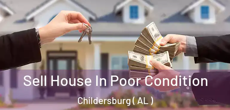  Sell House In Poor Condition Childersburg ( AL )
