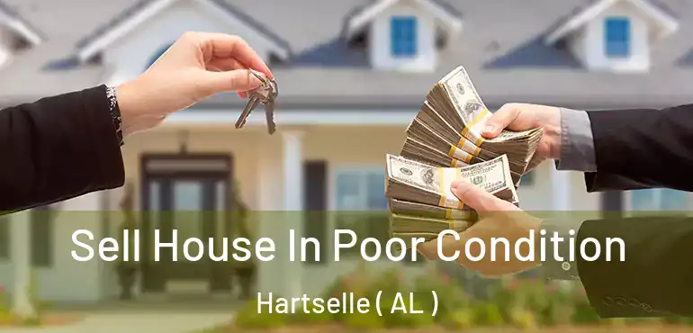  Sell House In Poor Condition Hartselle ( AL )