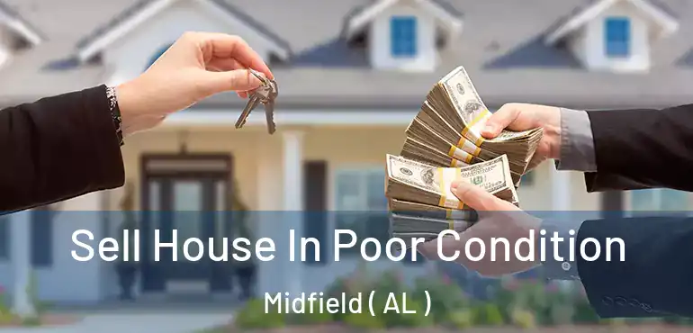  Sell House In Poor Condition Midfield ( AL )